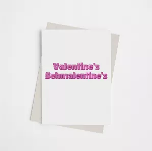 Valentine's Schmalentine's - Greeting Card