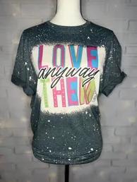 Love Them Anyway Bleached Graphic Tee 