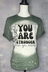 You Are Stronger Bleached Graphic Tee 
