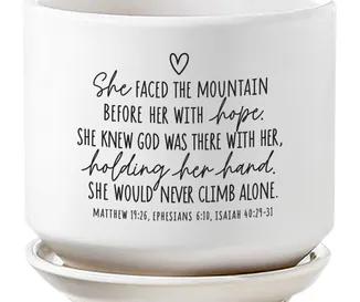 Planter She Faced The Mountain Before