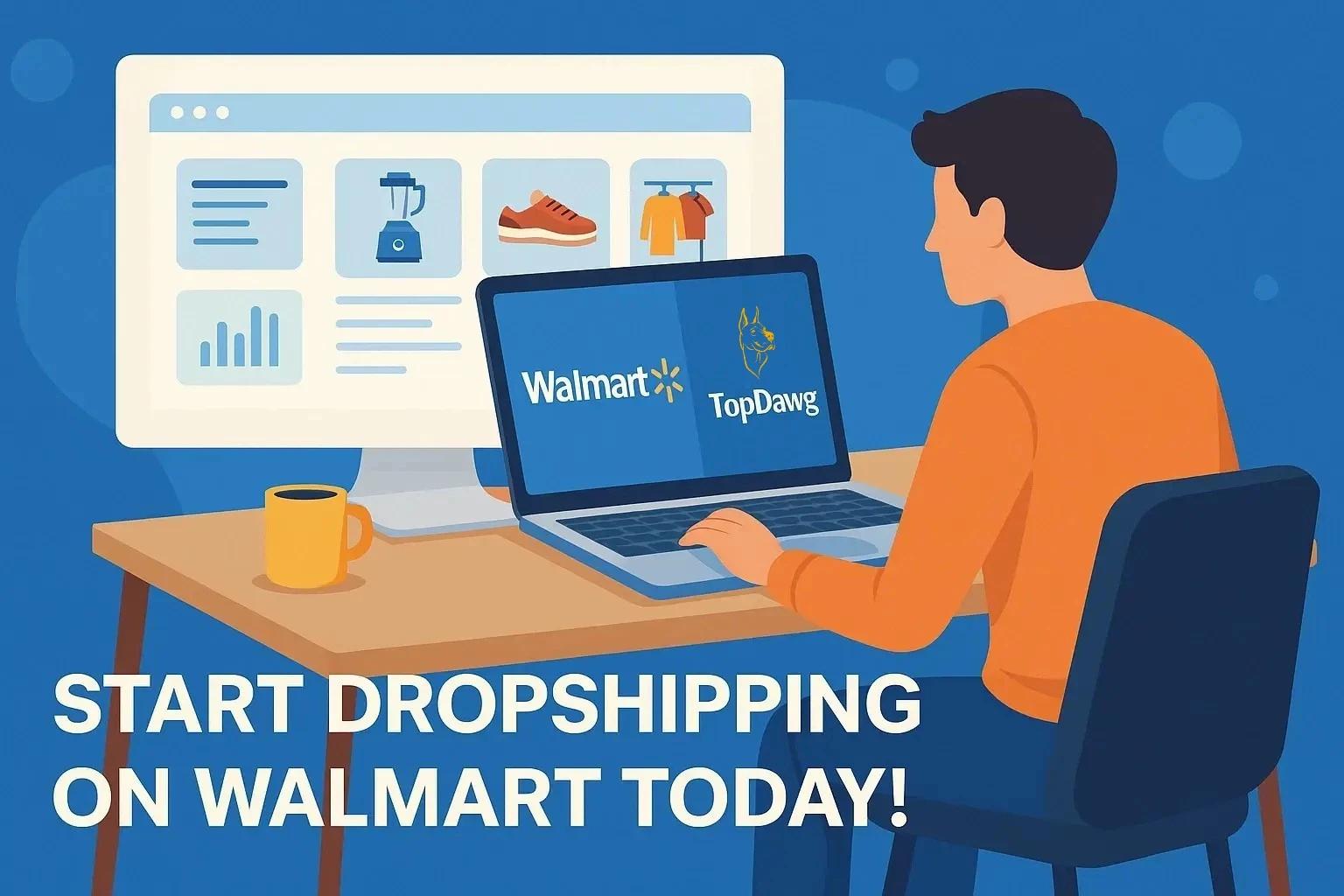 How to Start Dropshipping on the Walmart Marketplace with TopDawg