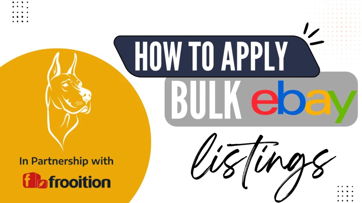 How to Bulk Apply Frooition eBay Listing Templates to Live Listings