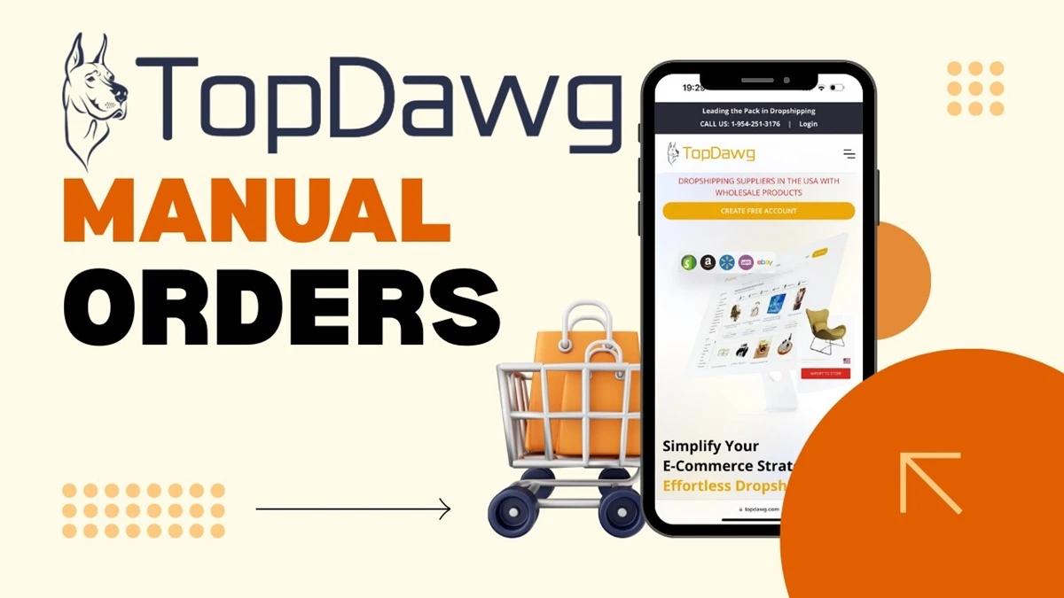 How to Manually Place Dropshipping Orders with TopDawg