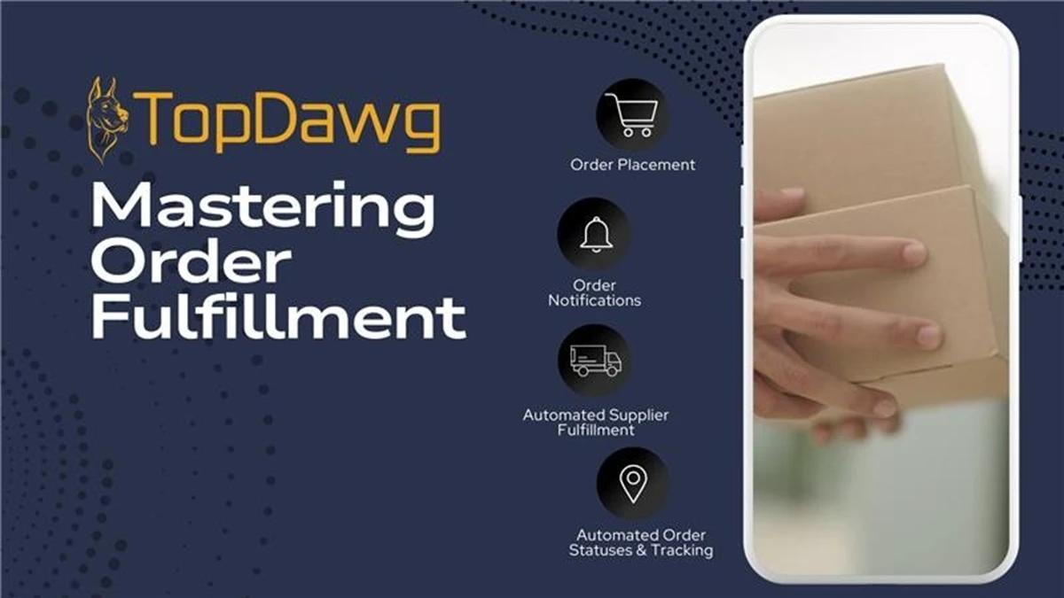 Mastering Order Fulfillment with TopDawg