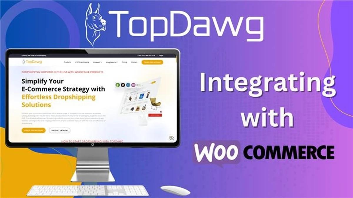 WooCommerce Dropshipping Integration: Connect Your Store to TopDawg