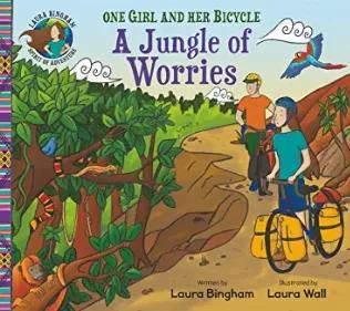 A JUNGLE OF WORRIES - One Girl and Her Bicycle series