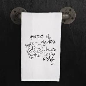Forget the dog. Beware of the kids... / Kitchen Towel