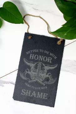 This gorgeous 10" by 6" engraved slate wall hanging features a Norse quote about honor. We make these unique items here in Maryland!  



