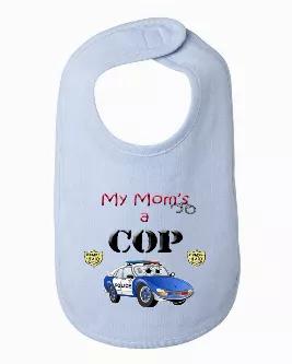 This cute police baby bib "My Mom's a Cop" is available in white, gray, pink and blue. <br>

FEATURES: This soft bib is 100% combed ringspun cotton. The neck binding is 3/8", and has a velcro closure. It is a thick bib and has been baby-tested! Our messy kids put it to the test and spills did not get through to clothing. It's also a rather large bib at 8" x 8 3/4", which is great for both babies and toddlers. <br>

The design is printed using direct to garment method, meaning it's printed direct