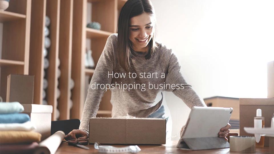 How To Start a Dropshipping Business