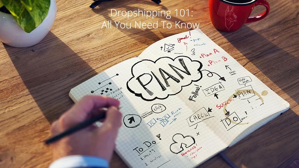The 101 On Dropshipping: All You Need to Know